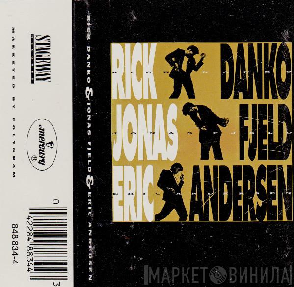 , Rick Danko , Jonas Fjeld  Eric Andersen   - Rick Danko Jonas Fjeld Eric Andersen