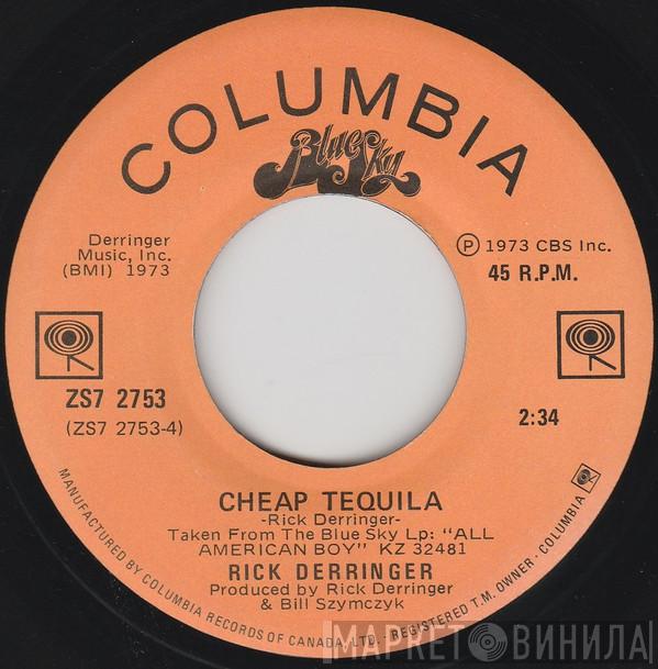  Rick Derringer  - Cheap Tequila / It's Raining