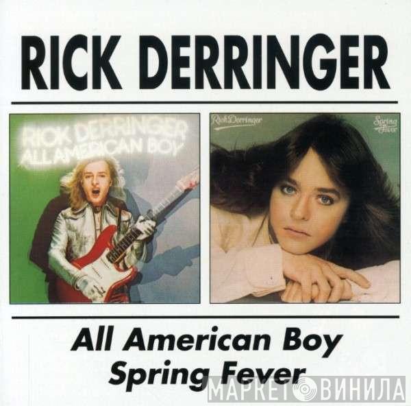 Rick Derringer - All American Boy / Spring Fever