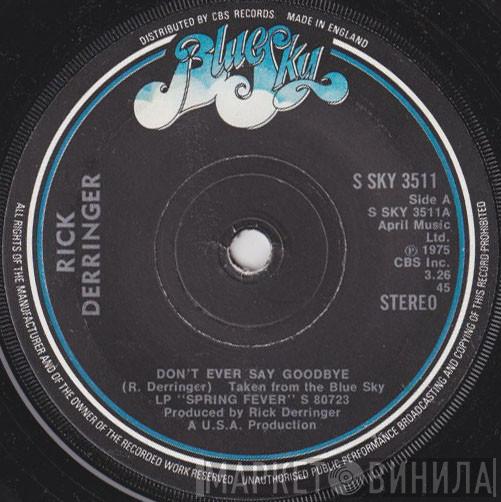 Rick Derringer - Don't Ever Say Goodbye