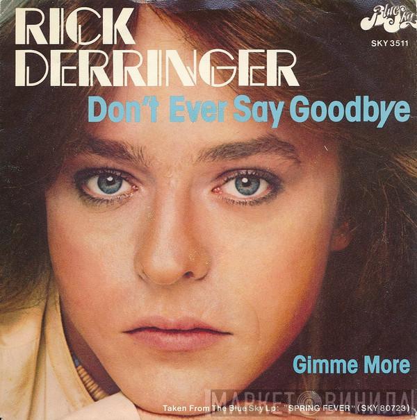  Rick Derringer  - Don't Ever Say Goodbye