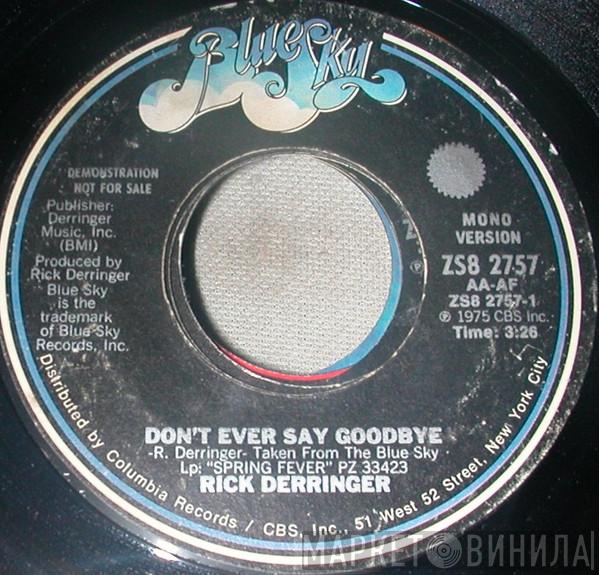  Rick Derringer  - Don't Ever Say Goodbye