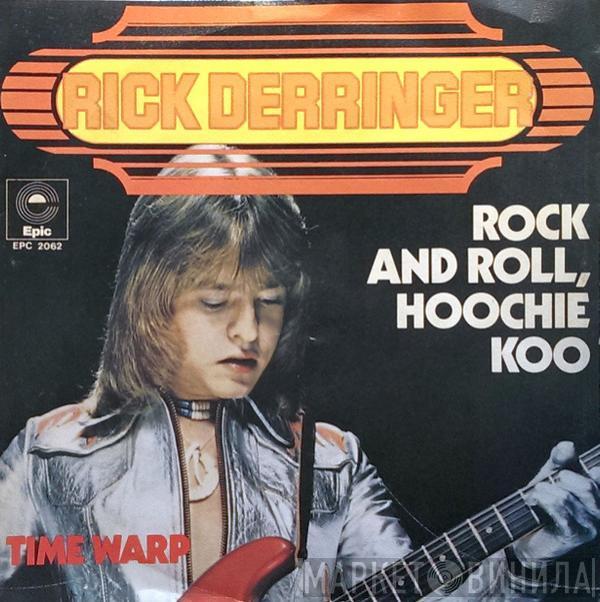  Rick Derringer  - Rock And Roll, Hoochie Koo