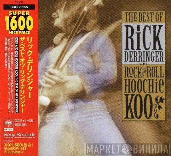  Rick Derringer  - The Best Of Rick Derringer: Rock & Roll Hoochie Koo