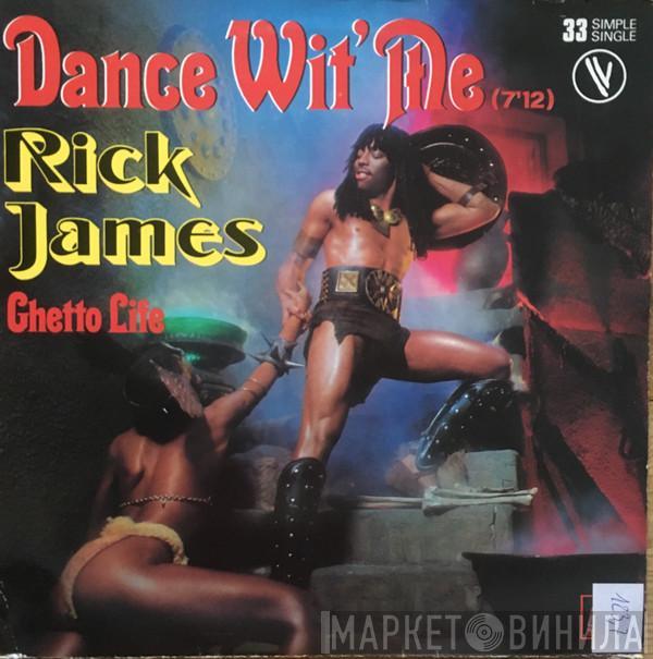  Rick James  - Dance Wit' Me / Ghetto Life