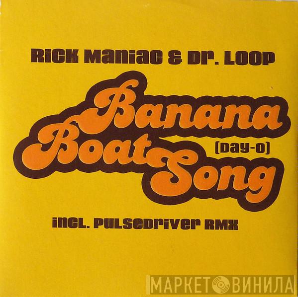  Rick Maniac & Dr. Loop  - Banana Boat Song (Day-O)