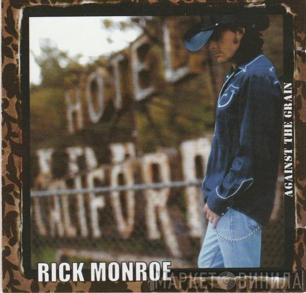 Rick Monroe  - Against The Grain