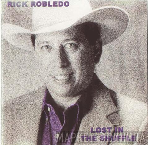 Rick Robledo - Lost In The Shuffle