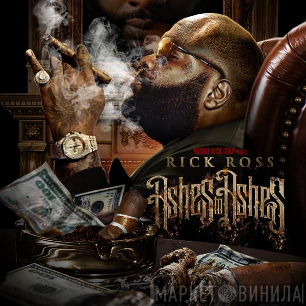  Rick Ross  - Ashes To Ashes