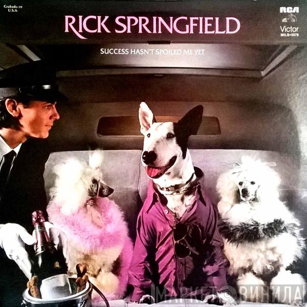  Rick Springfield  - Success Hasn't Spoiled Me Yet