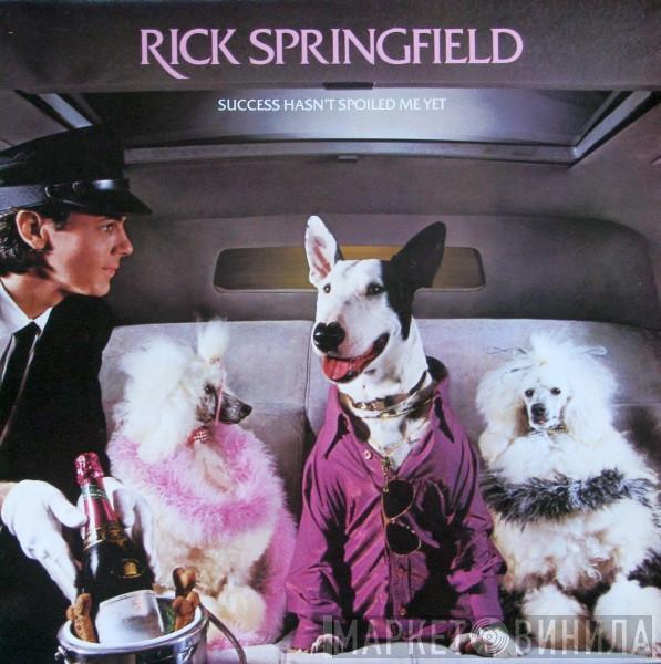  Rick Springfield  - Success Hasn't Spoiled Me Yet