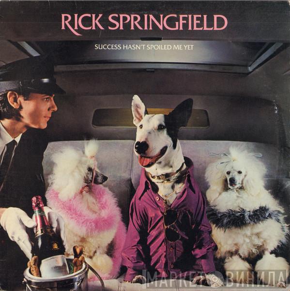  Rick Springfield  - Success Hasn't Spoiled Me Yet