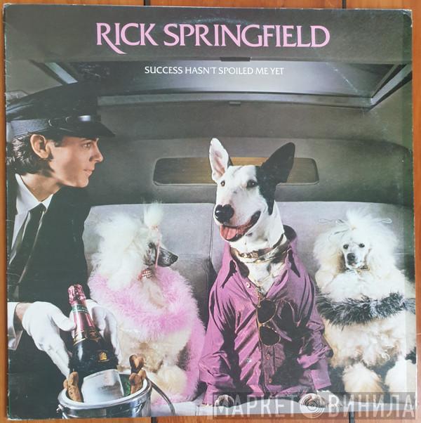  Rick Springfield  - Success Hasn't Spoiled Me Yet