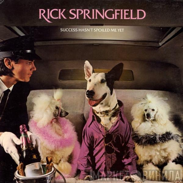  Rick Springfield  - Success Hasn't Spoiled Me Yet