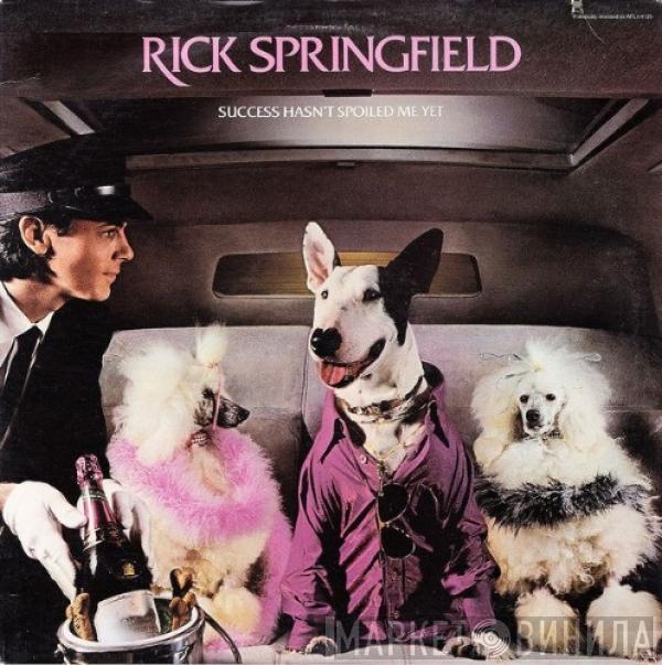  Rick Springfield  - Success Hasn't Spoiled Me Yet