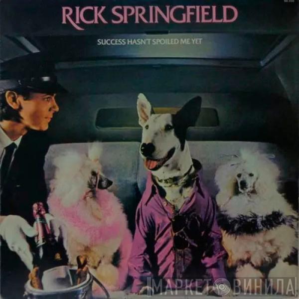  Rick Springfield  - Success Hasn't Spoiled Me Yet