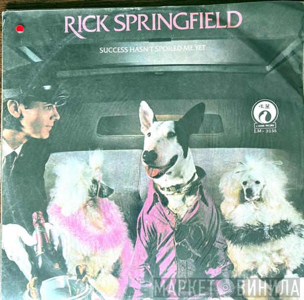  Rick Springfield  - Success Hasn't Spoiled Me Yet
