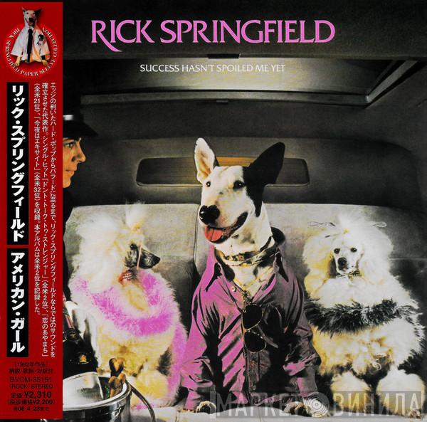  Rick Springfield  - Success Hasn't Spoiled Me Yet
