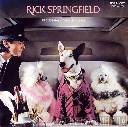  Rick Springfield  - Success Hasn't Spoiled Me Yet
