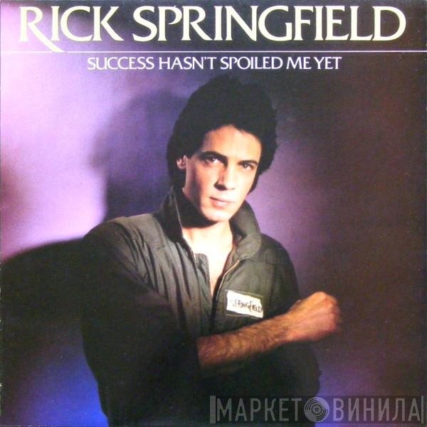 Rick Springfield  - Success Hasn't Spoiled Me Yet