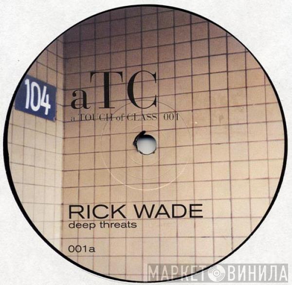 Rick Wade - Deep Threats