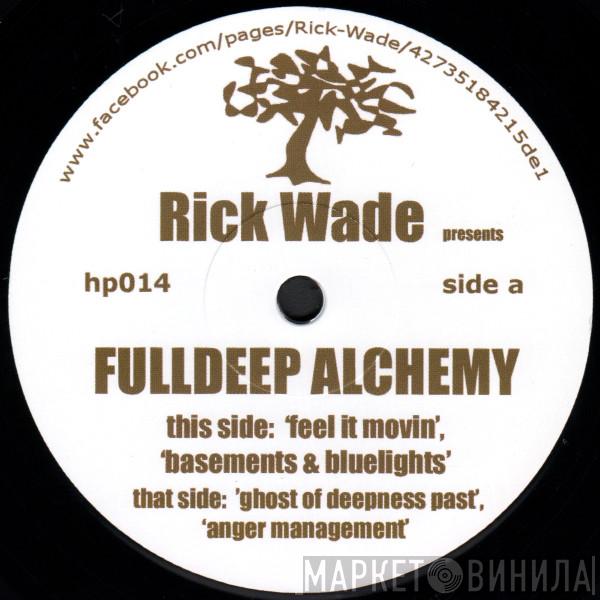 Rick Wade - Fulldeep Alchemy
