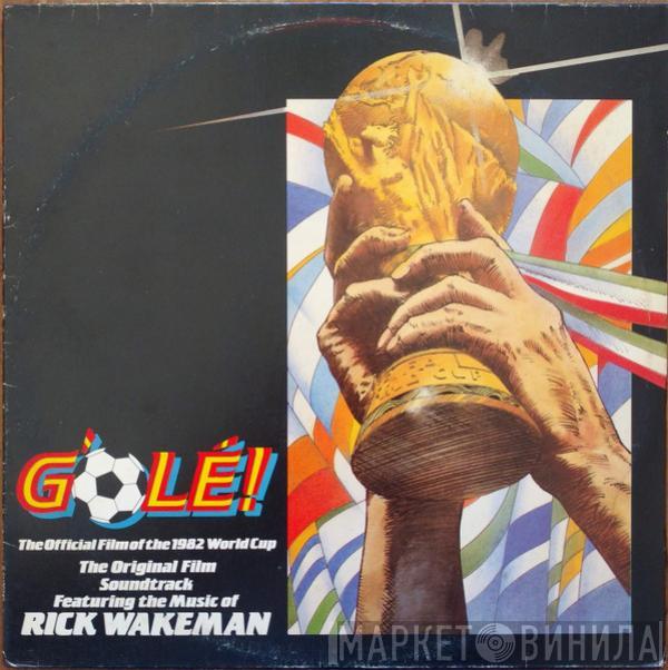  Rick Wakeman  - G'Olé! - The Official Film Of The 1982 World Cup - The Original Film Soundtrack