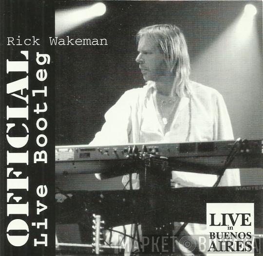  Rick Wakeman  - Official Live Bootleg - Live In Buenos Aires