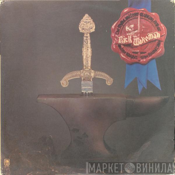 Rick Wakeman - The Myths And Legends Of King Arthur And The Knights Of The Round Table