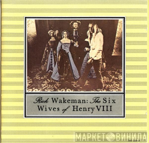  Rick Wakeman  - The Six Wives Of Henry VIII