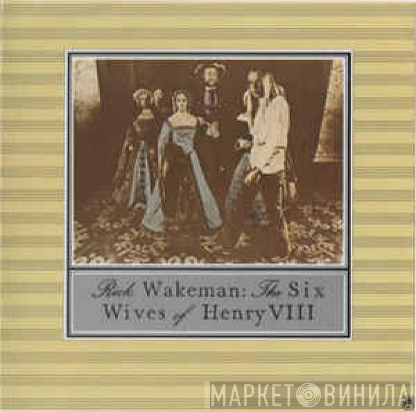  Rick Wakeman  - The Six Wives Of Henry VIII