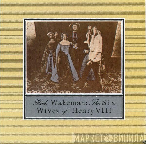  Rick Wakeman  - The Six Wives Of Henry VIII