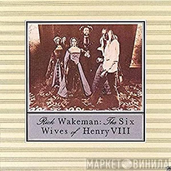  Rick Wakeman  - The Six Wives Of Henry VIII