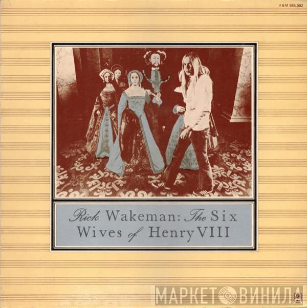  Rick Wakeman  - The Six Wives Of Henry VIII