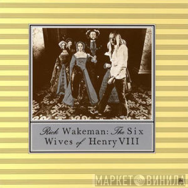  Rick Wakeman  - The Six Wives Of Henry VIII