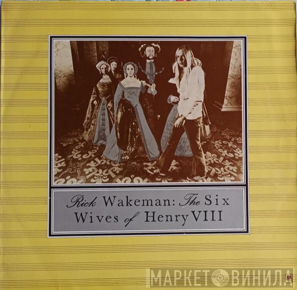  Rick Wakeman  - The Six Wives Of Henry VIII