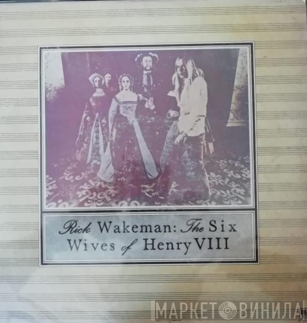  Rick Wakeman  - The Six Wives Of Henry VIII