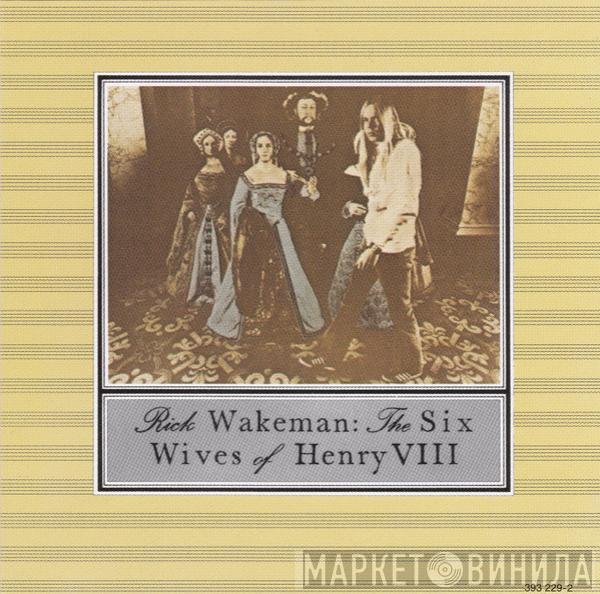  Rick Wakeman  - The Six Wives Of Henry VIII