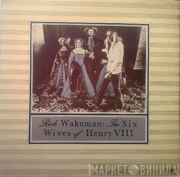 Rick Wakeman - The Six Wives Of Henry VIII