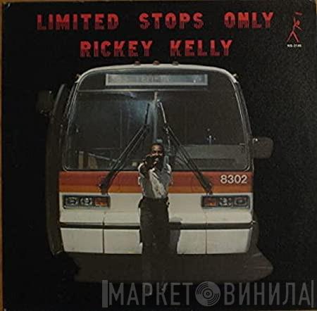 Rickey Kelly - Limited Stops Only