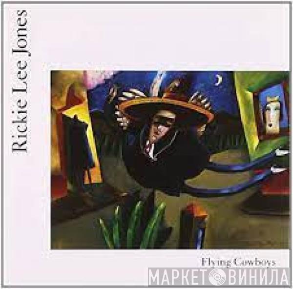  Rickie Lee Jones  - Flying Cowboys