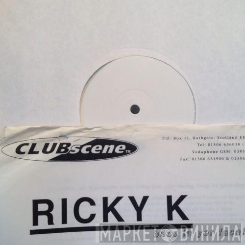 Ricky K - Bass In Yer Face