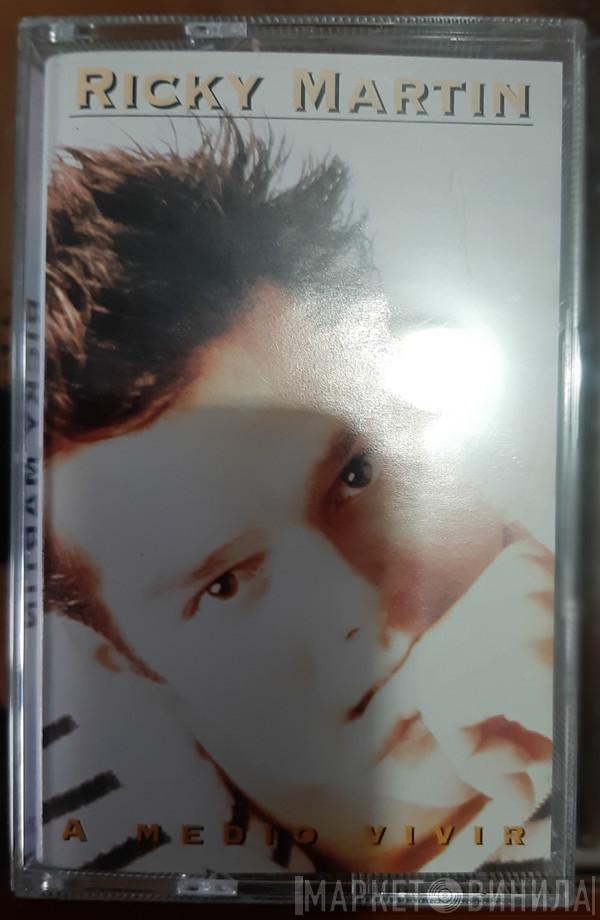  Ricky Martin  - A Medio Vivir