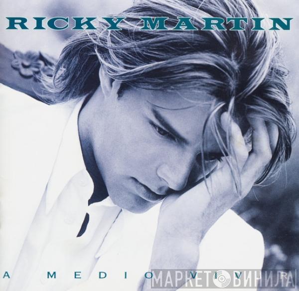  Ricky Martin  - A Medio Vivir