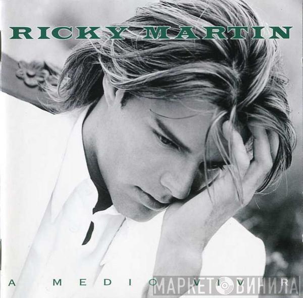  Ricky Martin  - A Medio Vivir