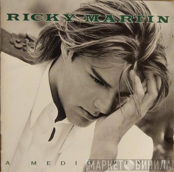  Ricky Martin  - A Medio Vivir