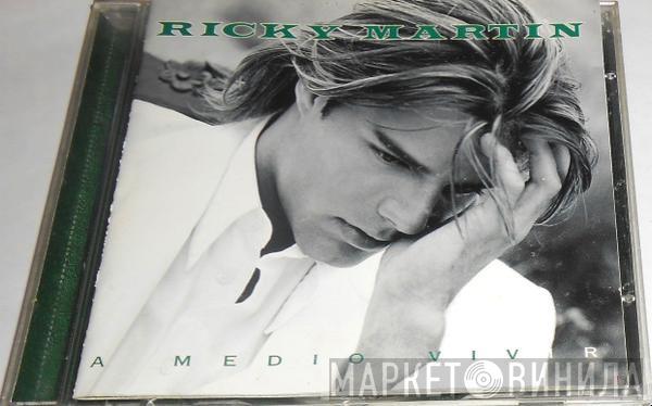  Ricky Martin  - A Medio Vivir