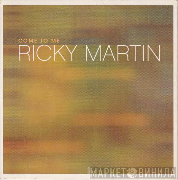  Ricky Martin  - Come To Me