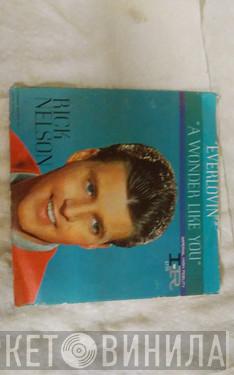  Ricky Nelson   - A Wonder LIke You / Everlovin'
