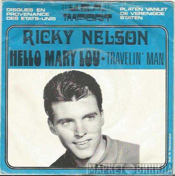  Ricky Nelson   - Hello Mary Lou / Travelin' Man